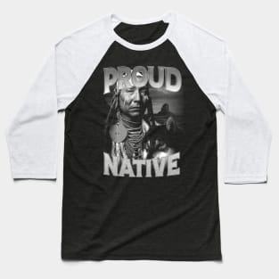 Indigenous Activism Proud Chieftain Native American | Indigenous Art Activism Tees For Native Americans Baseball T-Shirt